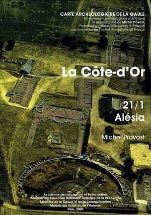 21/1, La Côte-d'Or : Alésia, par M. Provost, 2009, 558 p., 640 ill.