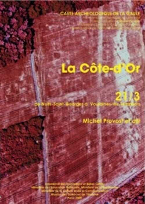 21/3, La Côte-d'Or : de Nuits-Saint-Georges à Voulaines-les-Templiers, par M. Provost et al., 2009, 464 p., 554 ill. et 1 plan h.t.