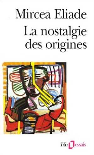 La nostalgie des origines, 1991, 276 p.
