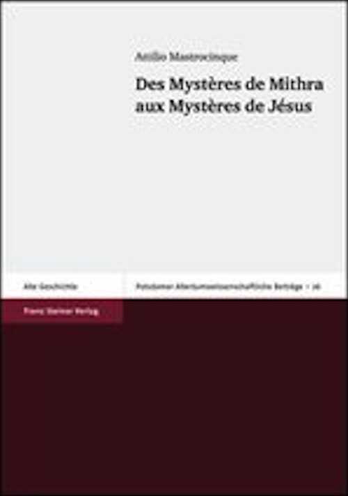 Des Mystères de Mithra aux Mystères de Jésus, 2009, 128 p.