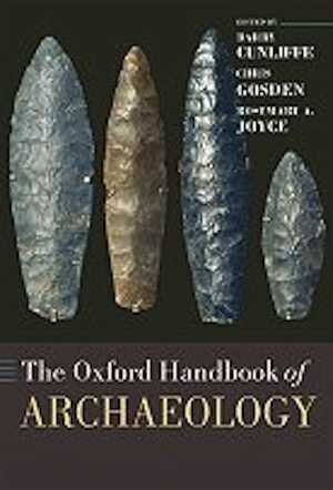 The Oxford Handbook of Archaeology, 2009, 1184 p.