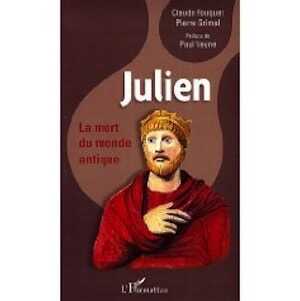 Julien. La mort du monde antique, 2009, 364 p.