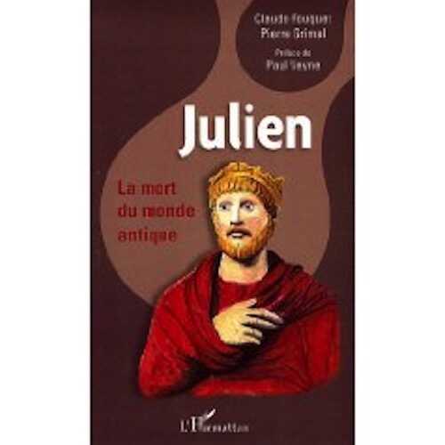 Julien. La mort du monde antique, 2009, 364 p.
