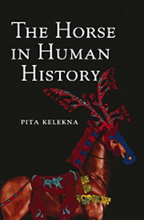 The Horse in Human History, 2009, 474 p., 38 ill. n.b.