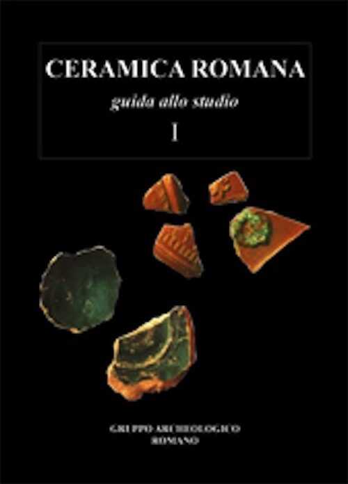 Ceramica Romana I. Guida allo studio, 2009, 168 p., 66 ill. n.b.