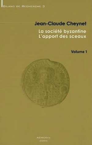La société byzantine. L'apport des sceaux, 2008, 2 vol.
