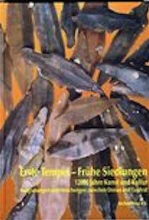 Erste Tempel - Frühe Siedlungen. 12000 Jahre Kunst und Kultur. Ausgrabungen und Forschungen zwischen Donau und Euphrat, 2009, 224 p.