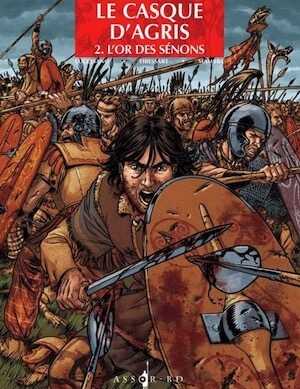 Le Casque d'Agris. Vol. 2, L'or des Sénons, 2008. BANDE DESSINÉE