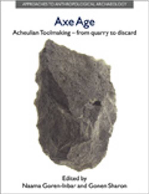 ÉPUISÉ - Axe Age. Acheulian Tool-making from Quarry to Discard, 2006, 544 p.
