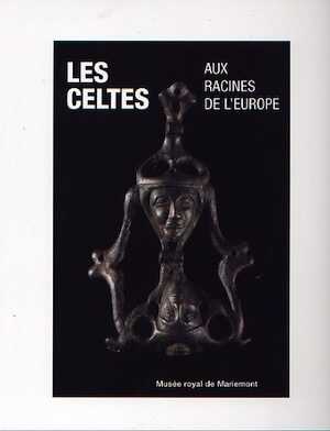 Les Celtes. Aux racines de l'Europe, (actes coll. Parlement de la Communauté française de Belgique et Musée royal de Mariemont, oct. 2006), 2009, 176 p.
