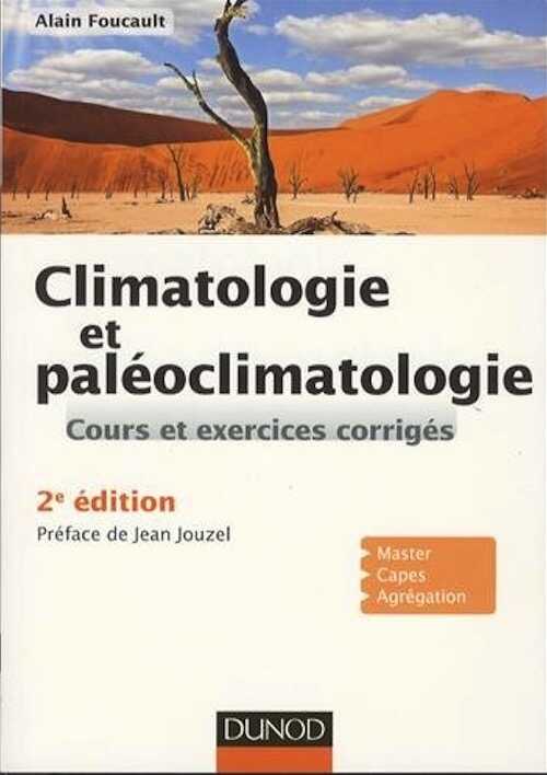 Climatologie et paléoclimatologie. Cours et exercices corrigés, 2021, 3e éd., 307 p.