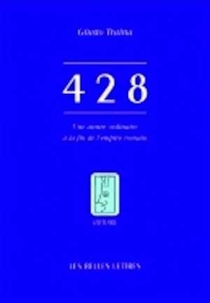 428. Une année ordinaire à la fin de l'empire romain, 2009, 288 p.