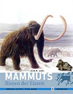 Mammuts. Riesen der Eiszeit, 2009, 192 p., nbr. ill. coul.