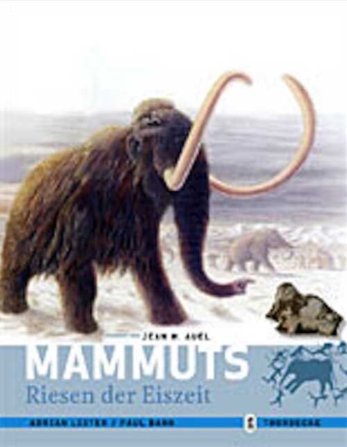 Mammuts. Riesen der Eiszeit, 2009, 192 p., nbr. ill. coul.
