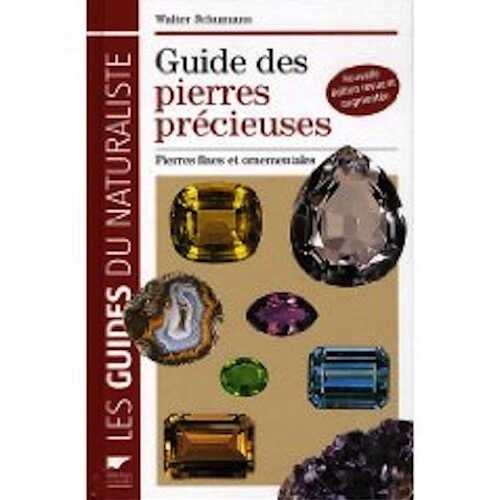 Guide des pierres précieuses. Pierres fines et ornementales, 2009, éd. rev. et corr., 319 p.