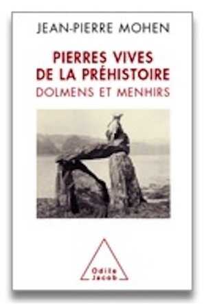 Pierres vives de la Préhistoire. Dolmens et menhirs, 2009, 288 p.