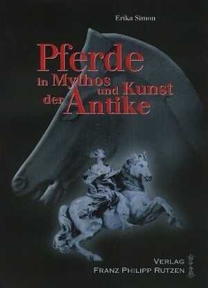 Pferde in Mythos und Kunst der Antike, 2006, 92 p., 50 ill.