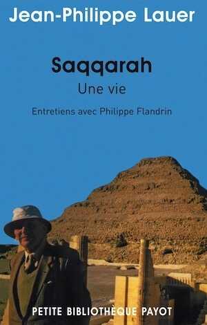 Saqqarah, une vie. Entretiens avec P. Flandrin, 2009, 220 p.