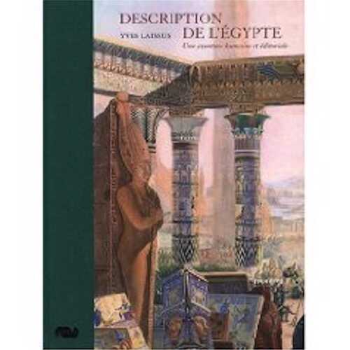 ÉPUISÉ - Description de l'Egypte. Une aventure humaine et éditoriale, (cat. expo. Musée de l'Armée, Paris. juin-sept. 2009), 2009, 222 p.