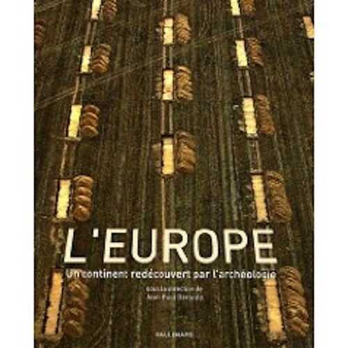 L'Europe. Un continent redécouvert par l'archéologie, 2009, 221 p.