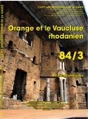 84/3, Orange et sa région, par A. Roumégous, 2009, 371 p., 306 fig. avec un atlas cantonal