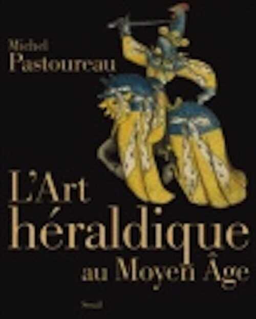 L'Art héraldique au Moyen Age, 2018, 237 p.