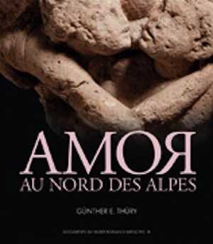 Amor au nord des Alpes. Sexualité et érotisme dans l'Antiquité romaine, 2009, 32 p.