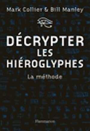 ÉPUISÉ - Décrypter les hiéroglyphes. La méthode, 2009, 200 p.