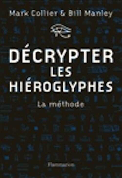 ÉPUISÉ - Décrypter les hiéroglyphes. La méthode, 2009, 200 p.