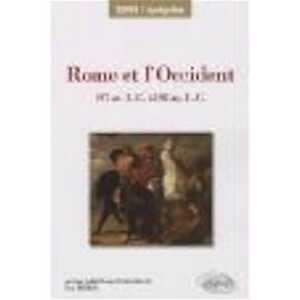 Rome et l'Occident, de 197 av. J.-C. à 192 ap. J.-C. Iles de Méditerranée occidentale, péninsule Ibérique, Gaule, Germanie, Alpes, 2009, 144 p.