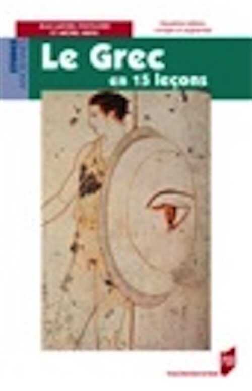 Le grec en 15 leçons, 2009, 3e éd. corr. et augm., 550 p.