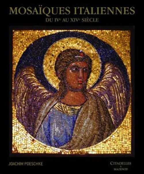 Mosaïques italiennes du IVe au XIVe siècle, 2009, 430 p., 380 ill. coul.