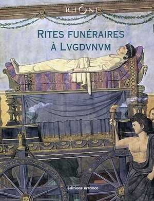 Rites funéraires à Lugdunum, 2009, 256 p.