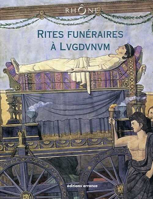 Rites funéraires à Lugdunum, 2009, 256 p.