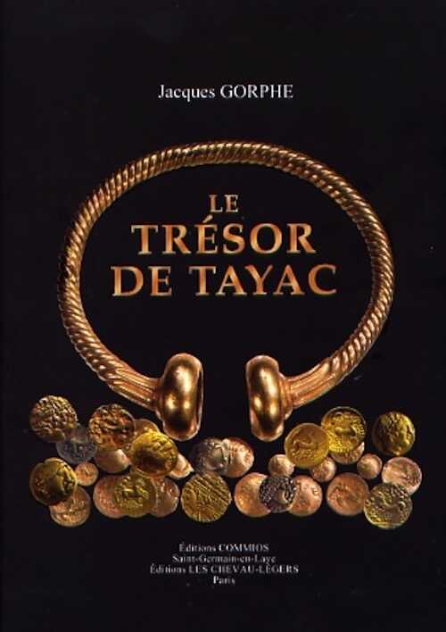 Le trésor de Tayac, 2009, 170 p., 36 pl. ph. monnaies coul.