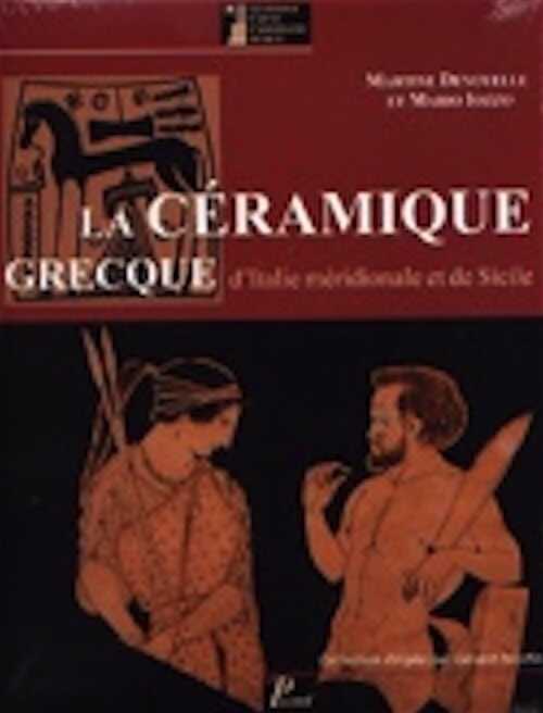 La céramique grecque d'Italie méridionale et de Sicile. Productions coloniales et apparentées du VIIIe au IIIe siècle av. J.-C., 2009, 224 p., 304 ill. n.b. et coul.