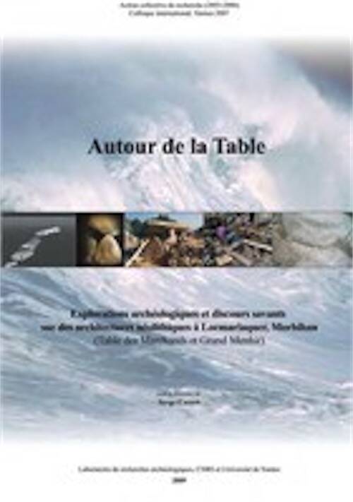 ÉPUISÉ - Autour de la Table. Explorations archéologiques et discours savants sur des architectures néolithiques à Locmariaquer, Morbihan (Table des Marchands et Grand Menhir), 2009, 920 p., 215 pl.