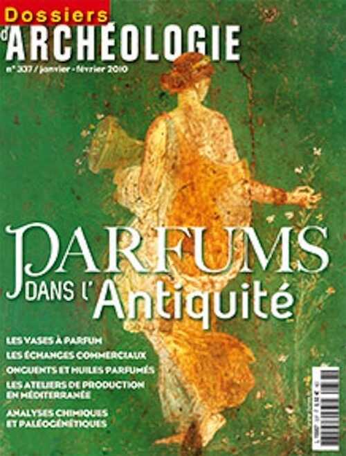 ÉPUISÉ - n°337. Janvier-février 2010. Parfums dans l'Antiquité.