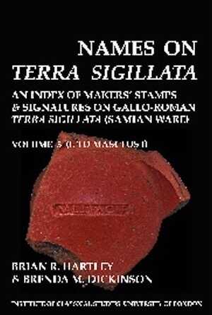 Vol. 5, (L to Masclus II). Names on terra sigillata : an index of makers' stamps & signatures on Gallo-Roman Terra Sigillata (Samian ware), 2010.