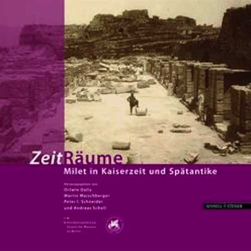 Zeit Räume. Milet in Kaiserzeit und Spätantike, (cat. expo. Pergamonmuseum, Berlin, mai 2009-janv. 2010), 2009, 228 p., 147 ill. coul., 40 ill. n.b.