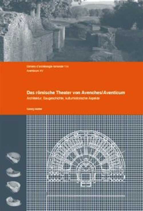 Das römische Theater von Avenches/Aventicum. Architektur, Baugeschichte, kulturhistorische Aspekte, (CAR 114), 2010.