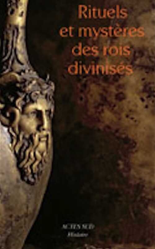 Rituels et mystères des rois divinisés. Créations méconnues de l'architecture hellénistique et républicaine, 2010, 216 p.