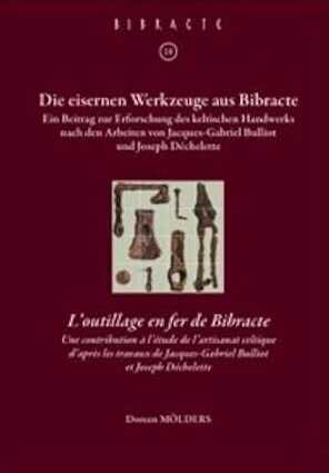 Die eisernen Werkzeuge aus Bibracte, (Bibracte 18). Ein Beitrag zur Erforschung des keltischen Handwerks nach den Arbeiten von J.-G. Bulliot und J. Déchelette, 2010, 204 p., 68 ill.
