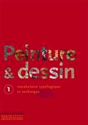 Peinture et dessin. Vocabulaire typologique et technique, 2009.