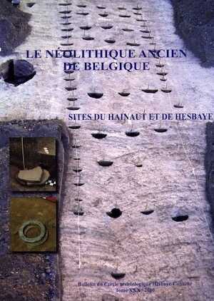 Le Néolithique ancien de Belgique. Sites du Hainaut et de Hesbaye, (Bull. Cercle archéologique Hesbaye-Condroz T. XXX/2010), 2010, 286 p., nbr. ill.