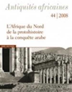 44, 2008. L'Afrique du Nord de la protohistoire à la conquête arabe.
