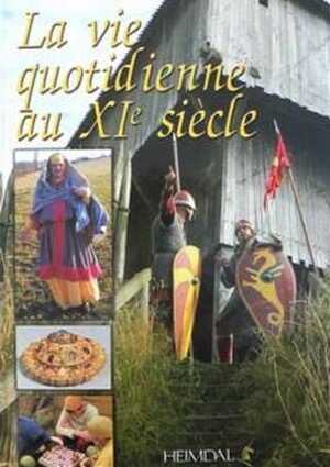 La vie quotidienne au XIe siècle, 2010, 64 p.