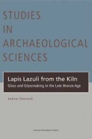 Lapis Lazuli from the Kiln. Glass and Glassmaking in the Late Bronze Age, 2010, 160 p.