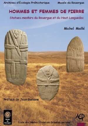 ÉPUISÉ - Hommes et femmes de pierre. Statues-menhirs du Rouergue et du Haut Languedoc, 2010, 550 p.