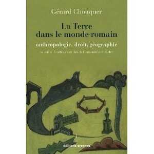 ÉPUISÉ - La Terre dans le monde romain. Anthropologie, droit, géographie, 2010, 355 p.